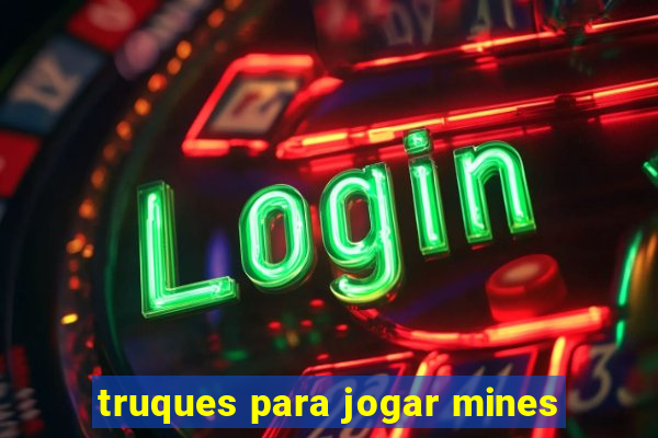 truques para jogar mines